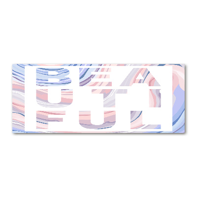 Quadro in vetro acrilico Bellissimo