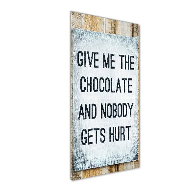 Quadro in vetro acrilico verticale Dammi del cioccolato