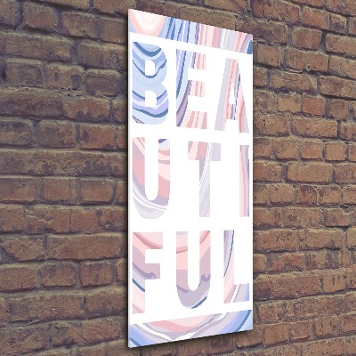 Quadro acrilico verticale Bellissimo