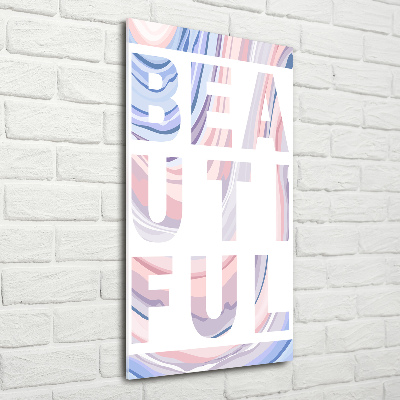 Quadro acrilico verticale Bellissimo