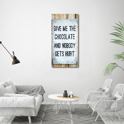Quadro vetro verticale Dammi del cioccolato