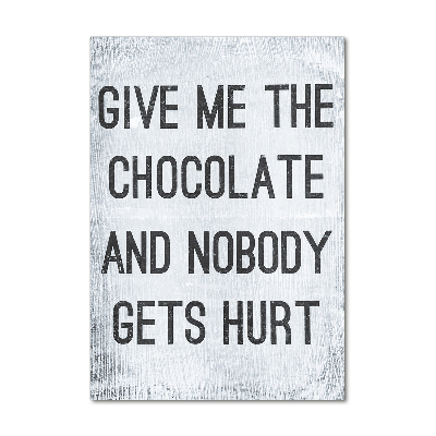 Quadro in vetro verticale Dammi del cioccolato
