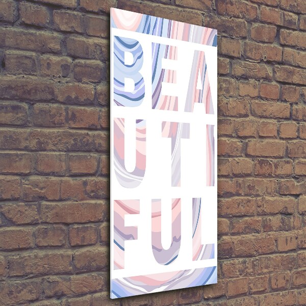 Quadro in vetro verticale Bellissimo