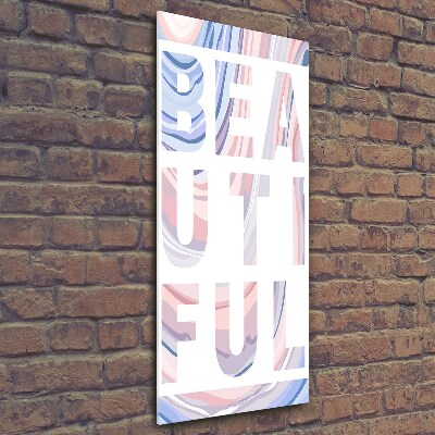 Quadro in vetro verticale Bellissimo